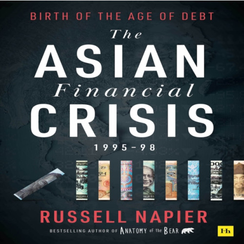 Harriman House Publishing The Asian Financial Crisis 1995-98 (inbunden, eng)