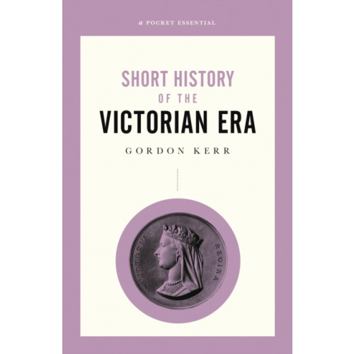 Oldcastle books ltd A Short History of the Victorian Era (häftad, eng)