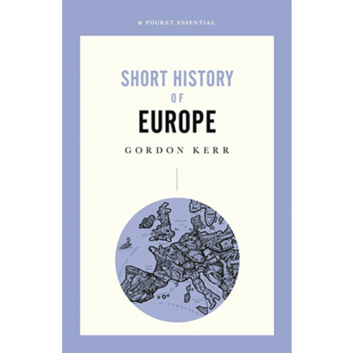 Oldcastle books ltd A Pocket Essential Short History of Europe (häftad, eng)