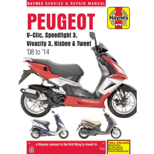 Haynes Publishing Group Peugeot V-Clic, Speedfight 3, Vivacity 3, Kisbee & Tweet (08 To 14) (inbunden)
