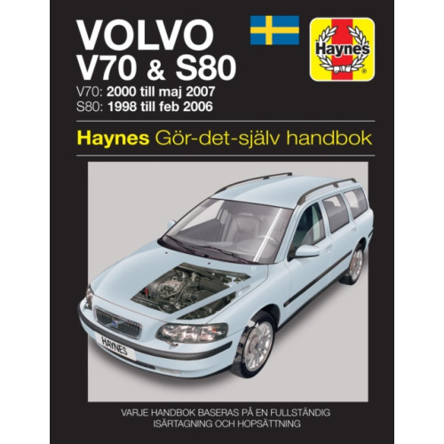 Haynes Publishing Group Volvo V70 and S80 (1998 - 2007) Haynes Repair Manual (svenske utgava) (häftad)