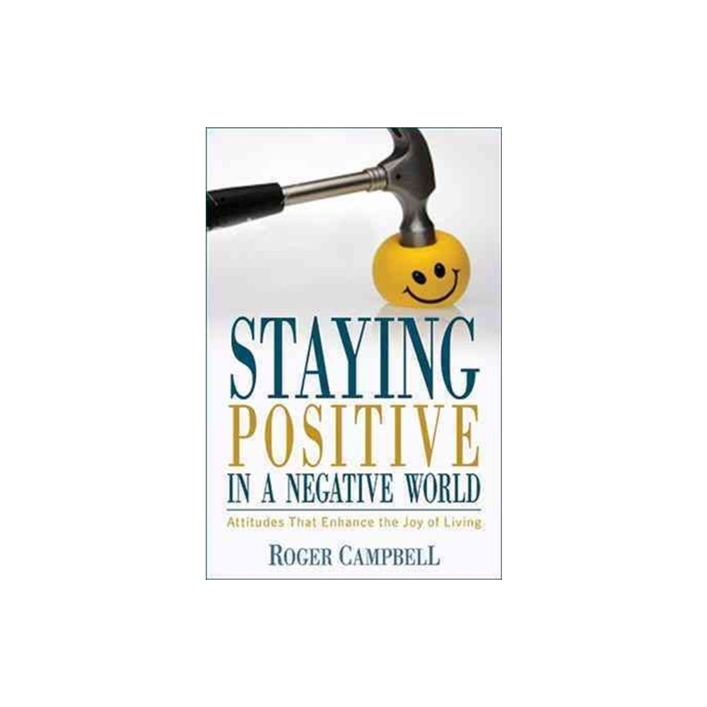 Produktbild för Staying Positive in a Negative World - Attitudes That Enhance the Joy of Living (häftad, eng)
