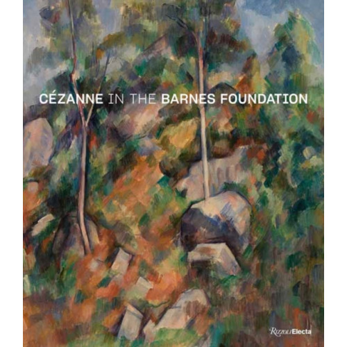 Rizzoli International Publications Cezanne in the Barnes Foundation (inbunden, eng)