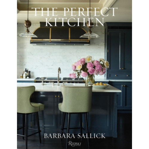 Rizzoli International Publications The Perfect Kitchen (inbunden, eng)