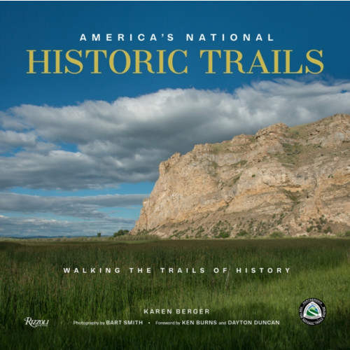 Rizzoli International Publications America's National Historic Trails (inbunden, eng)