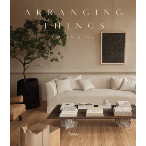 Rizzoli International Publications Arranging Things (inbunden, eng)