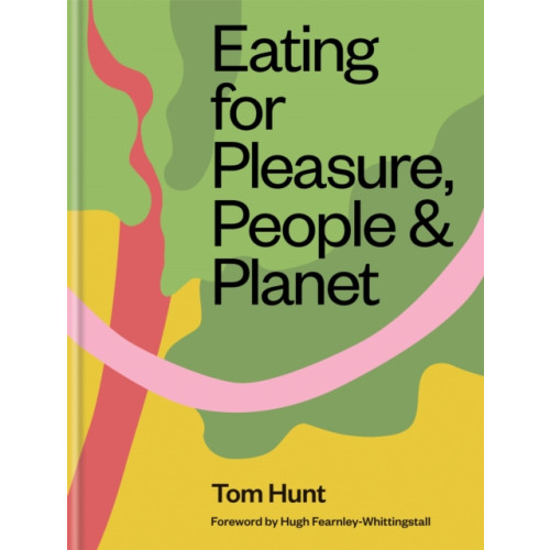 Octopus publishing group Eating for Pleasure, People & Planet (inbunden, eng)