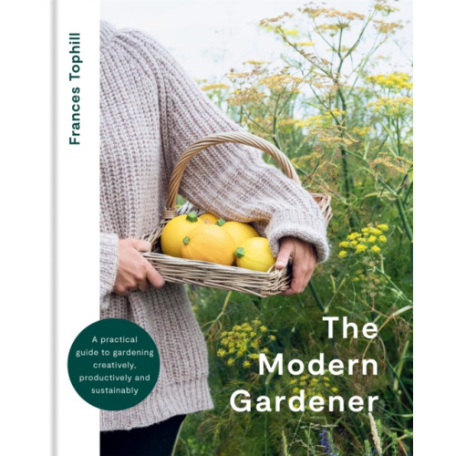 Octopus publishing group The Modern Gardener (inbunden, eng)