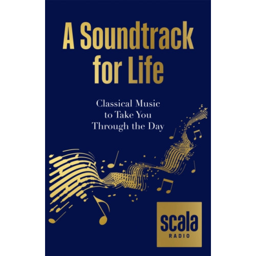 Octopus publishing group Scala Radio's A Soundtrack for Life (inbunden, eng)