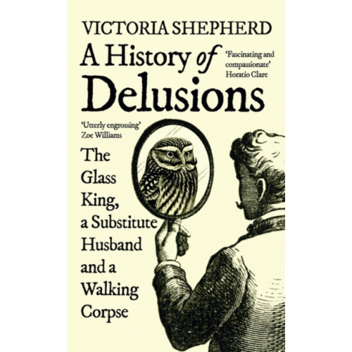 Oneworld Publications A History of Delusions (häftad, eng)