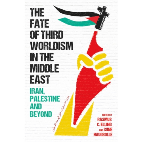 Oneworld Publications The Fate of Third Worldism in the Middle East (inbunden, eng)