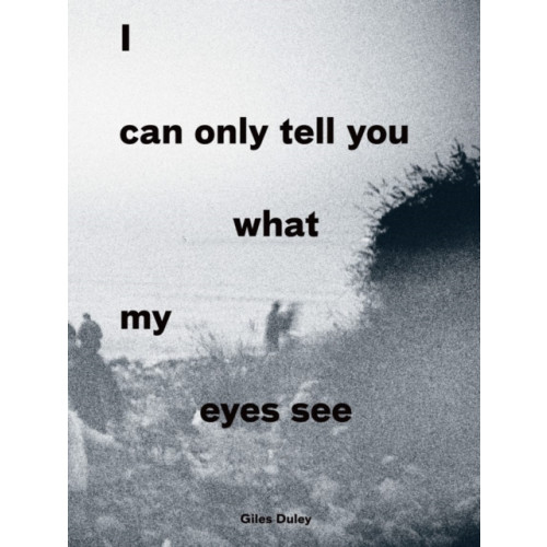 Saqi Books I Can Only Tell You What My Eyes See (häftad, eng)