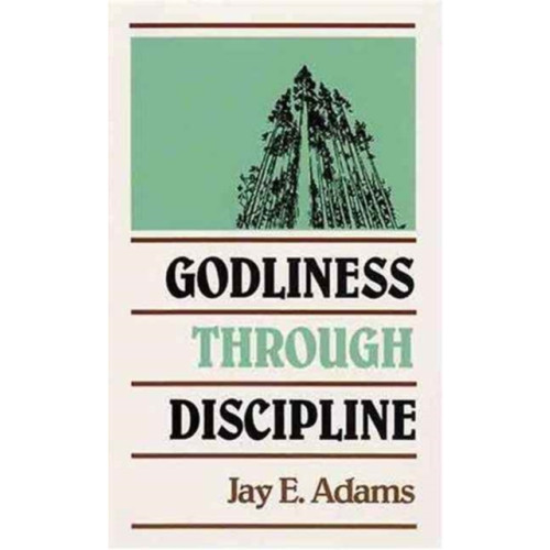 P & R Publishing Co (Presbyterian & Reformed) Godliness through Discipline (inbunden, eng)