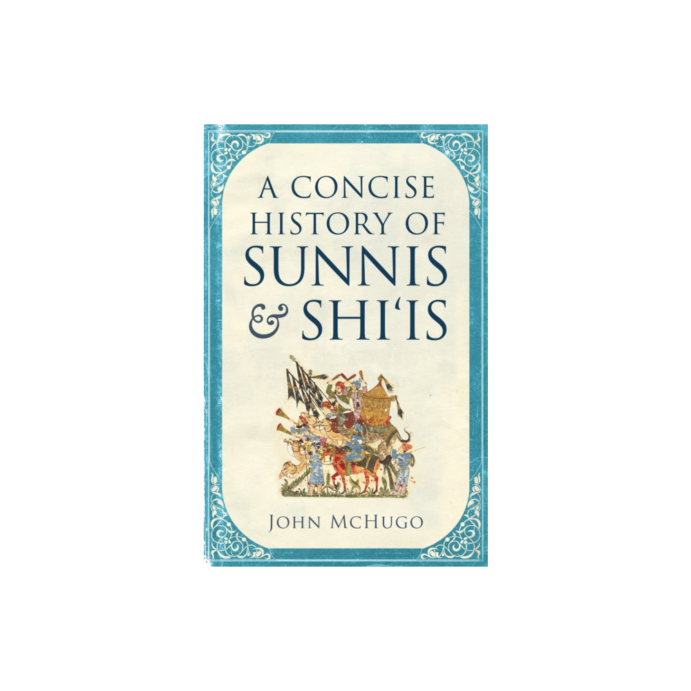 Produktbild för A Concise History of Sunnis and Shi`is (häftad, eng)