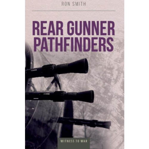 Crecy Publishing Rear Gunner Pathfinders (häftad, eng)