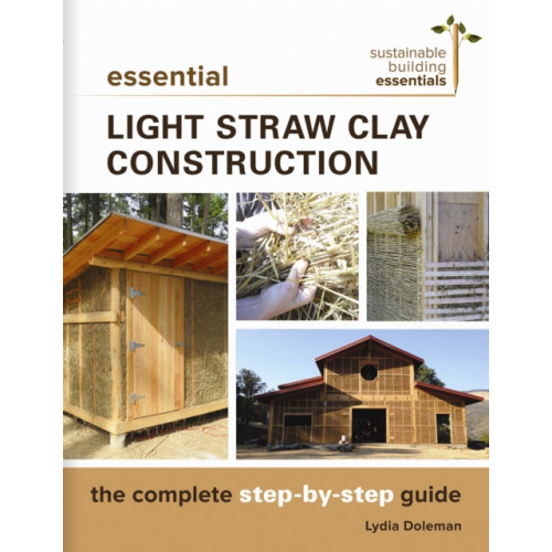 New Society Publishers Essential Light Straw Clay Construction (häftad, eng)