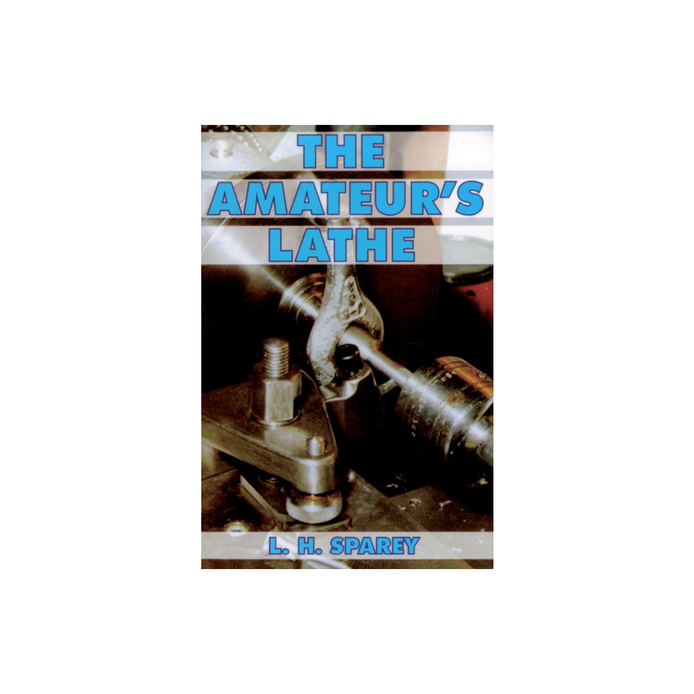 Produktbild för The Amateur's Lathe (häftad, eng)
