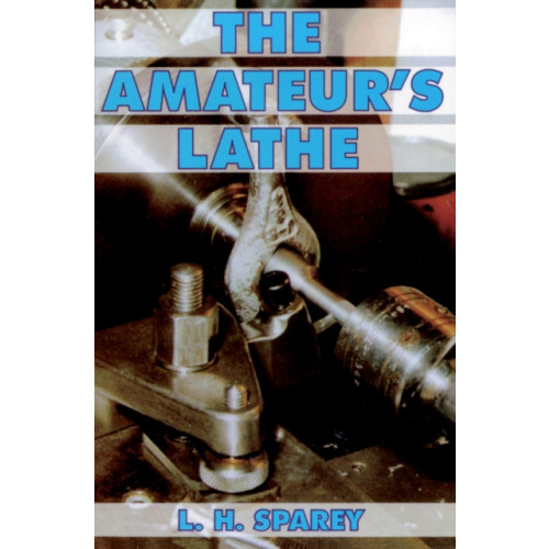 Fox Chapel Publishers International The Amateur's Lathe (häftad, eng)