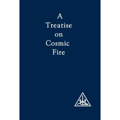 Lucis Press Ltd A Treatise on Cosmic Fire (häftad, eng)