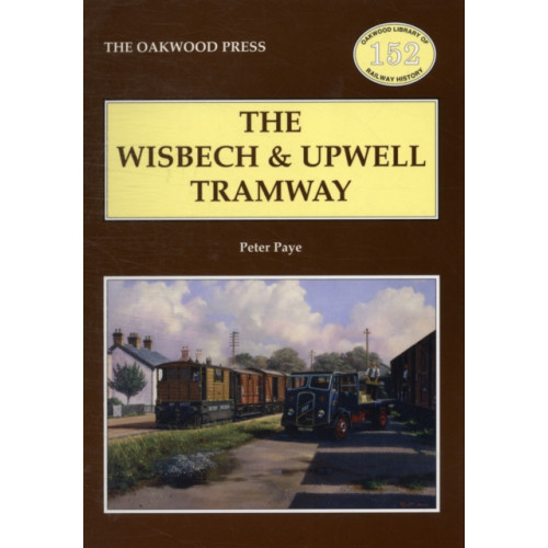 Stenlake Publishing The Wisbech and Upwell Tramway (häftad, eng)