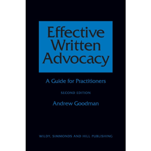 Wildy, Simmonds and Hill Publishing Effective Written Advocacy (häftad, eng)
