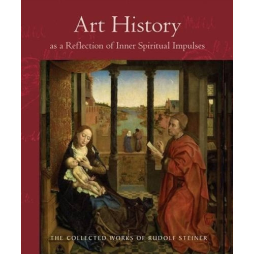 SteinerBooks, Inc Art History as a Reflection of Inner Spiritual Impulses (häftad, eng)