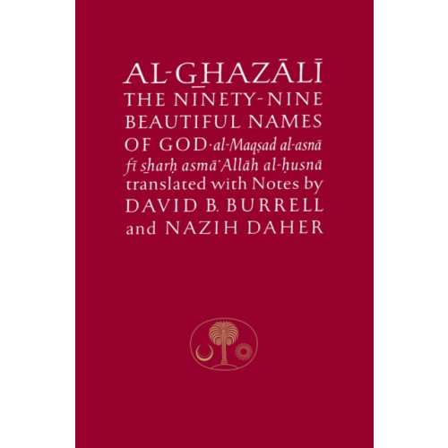 The Islamic Texts Society Al-Ghazali on the Ninety-nine Beautiful Names of God (häftad, eng)
