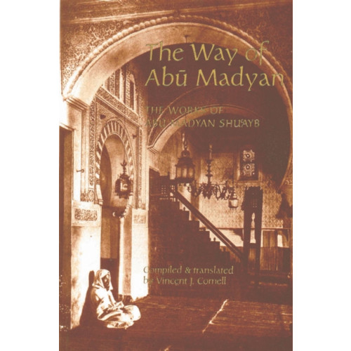 The Islamic Texts Society The Way of Abu Madyan (häftad, ara)