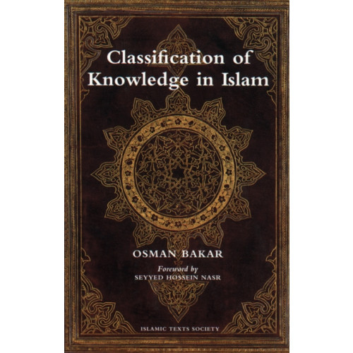 The Islamic Texts Society Classification of Knowledge in Islam (häftad, eng)