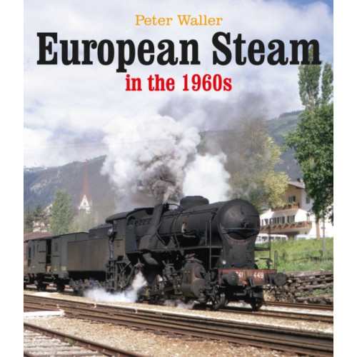 Unique Publishing Services Ltd European Steam in the 1960s (inbunden, eng)