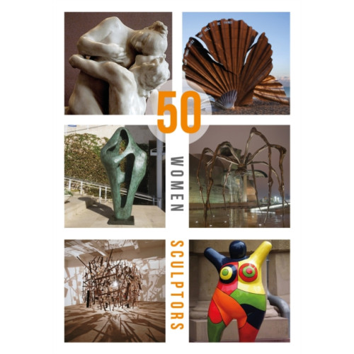 Aurora Metro Publications 50 Women Sculptors (inbunden, eng)