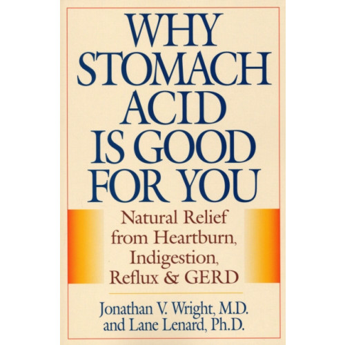 Rowman & littlefield Why Stomach Acid Is Good for You (häftad, eng)