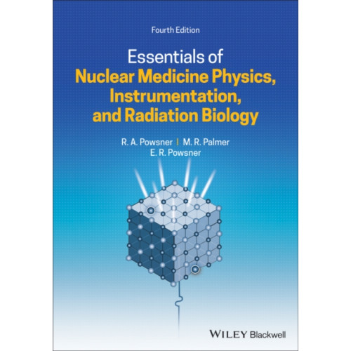 John Wiley And Sons Ltd Essentials of Nuclear Medicine Physics, Instrumentation, and Radiation Biology (häftad, eng)