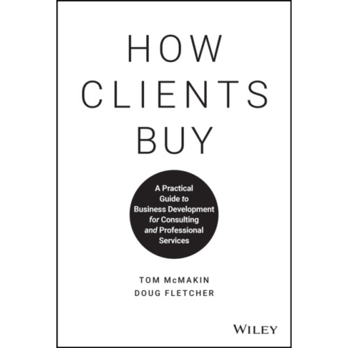 John Wiley & Sons Inc How Clients Buy (inbunden, eng)