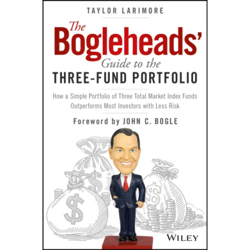 John Wiley & Sons Inc The Bogleheads' Guide to the Three-Fund Portfolio (inbunden, eng)