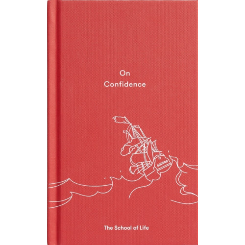 The School of Life Press On Confidence (inbunden, eng)