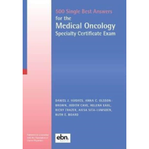Evidence-Based Networks Ltd 500 Single Best Answers for the Medical Oncology Specialty Certificate Exam (häftad, eng)