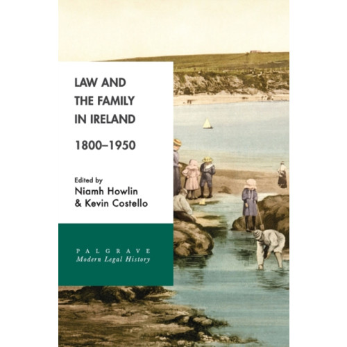 Palgrave macmillan Law and the Family in Ireland, 1800–1950 (häftad, eng)