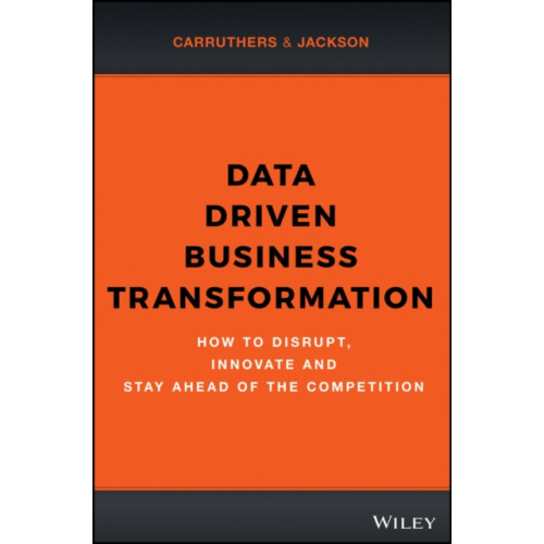 John Wiley & Sons Inc Data Driven Business Transformation (inbunden, eng)