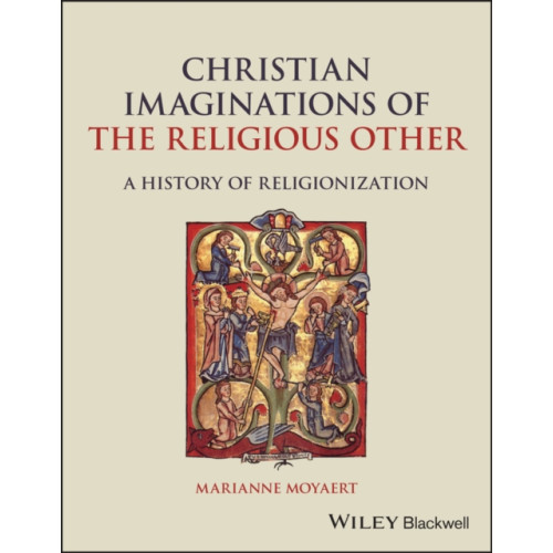 John Wiley And Sons Ltd Christian Imaginations of the Religious Other (häftad, eng)