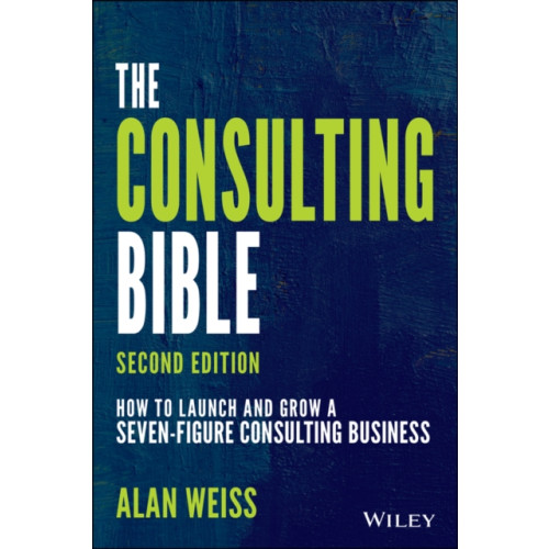 John Wiley & Sons Inc The Consulting Bible (häftad, eng)