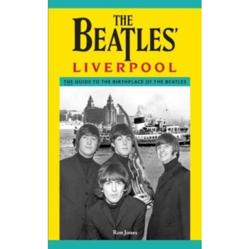 Liverpool History Press The Beatles' Liverpool (häftad, eng)