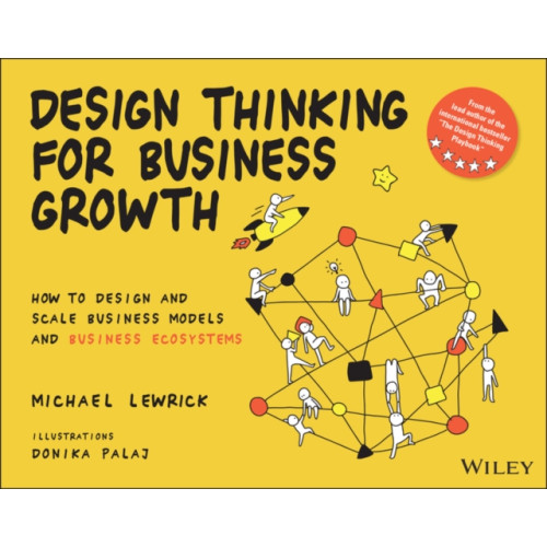 John Wiley & Sons Inc Design Thinking for Business Growth (häftad, eng)