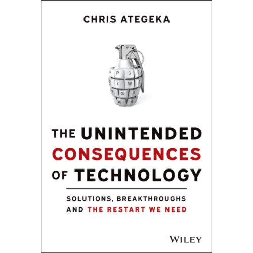 John Wiley & Sons Inc The Unintended Consequences of Technology (inbunden, eng)