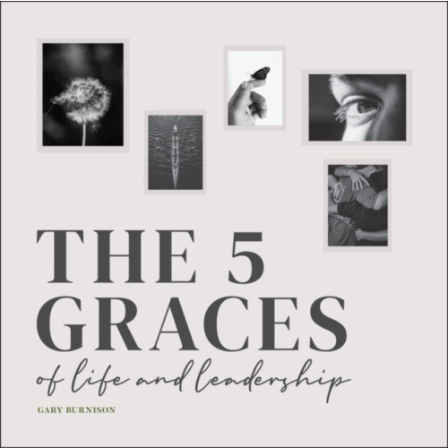 John Wiley & Sons Inc The Five Graces of Life and Leadership (inbunden, eng)