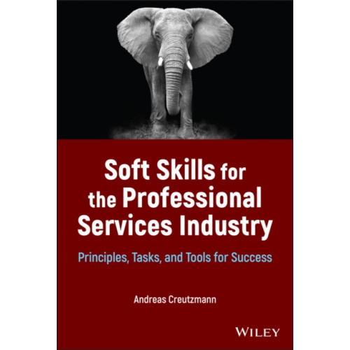 John Wiley & Sons Inc Soft Skills for the Professional Services Industry (inbunden, eng)