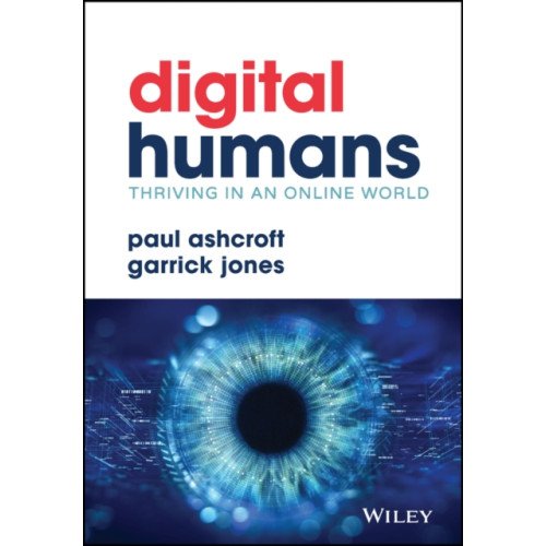 John Wiley & Sons Inc Digital Humans: Thriving in an Online World (inbunden, eng)