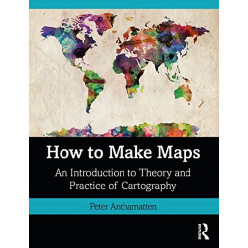 Taylor & francis ltd How to Make Maps (häftad, eng)