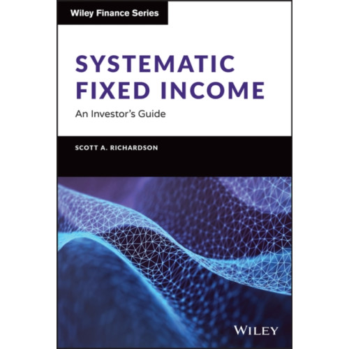 John Wiley & Sons Inc Systematic Fixed Income (inbunden, eng)