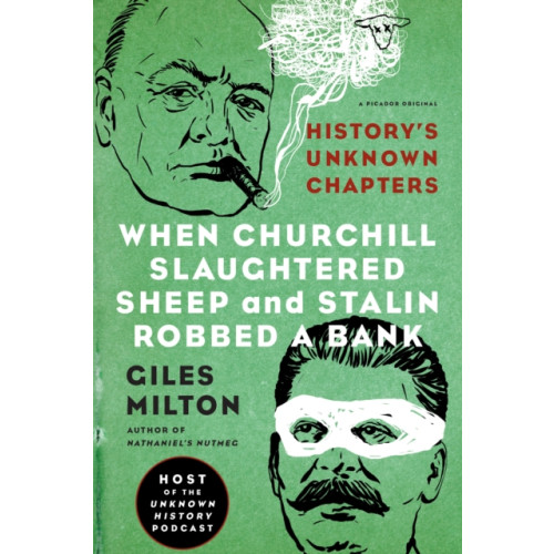 PICADOR When Churchill Slaughtered Sheep and Stalin Robbed a Bank (häftad, eng)